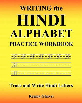 Writing the Hindi Alphabet Practice Workbook : Trace and Write Hindi Letters